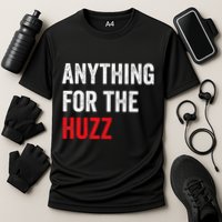 Anything For The Huzz Viral Funny Meme Brainrot Trendy Cooling Performance Crew T-Shirt