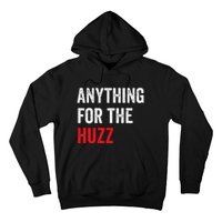 Anything For The Huzz Viral Funny Meme Brainrot Trendy Hoodie