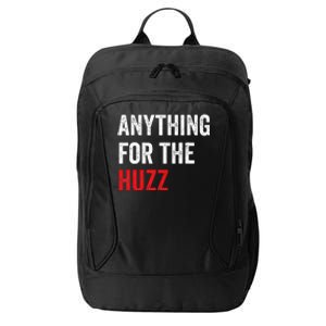 Anything For The Huzz Viral Funny Meme Brainrot Trendy City Backpack