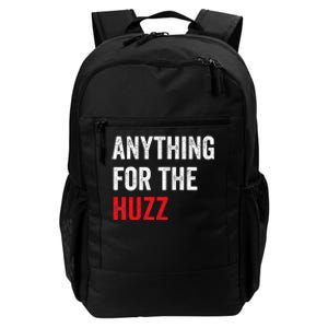 Anything For The Huzz Viral Funny Meme Brainrot Trendy Daily Commute Backpack