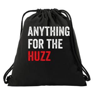 Anything For The Huzz Viral Funny Meme Brainrot Trendy Drawstring Bag