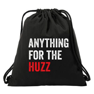 Anything For The Huzz Viral Funny Meme Brainrot Trendy Drawstring Bag