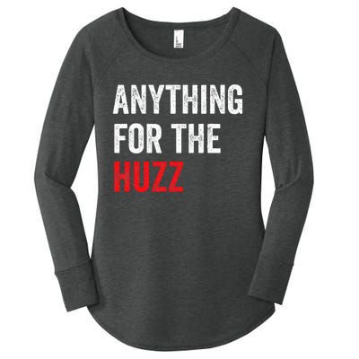 Anything For The Huzz Viral Funny Meme Brainrot Trendy Women's Perfect Tri Tunic Long Sleeve Shirt