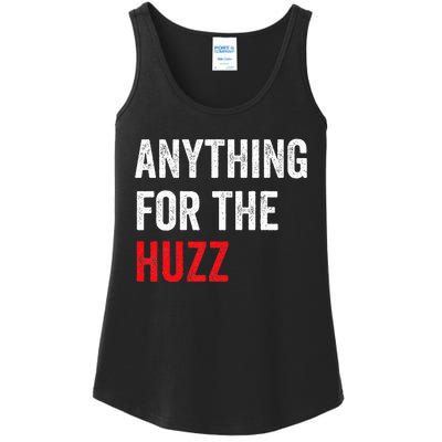 Anything For The Huzz Viral Funny Meme Brainrot Trendy Ladies Essential Tank