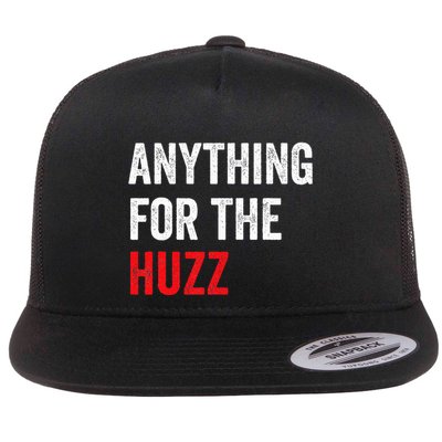 Anything For The Huzz Viral Funny Meme Brainrot Trendy Flatbill Hat