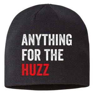 Anything For The Huzz Viral Funny Meme Brainrot Trendy Sustainable Beanie