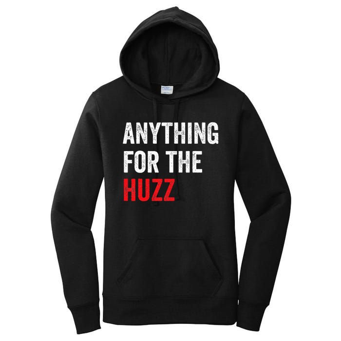 Anything For The Huzz Viral Funny Meme Brainrot Trendy Women's Pullover Hoodie