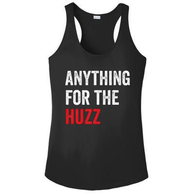 Anything For The Huzz Viral Funny Meme Brainrot Trendy Ladies PosiCharge Competitor Racerback Tank