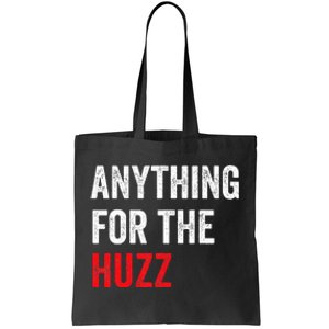 Anything For The Huzz Viral Funny Meme Brainrot Trendy Tote Bag