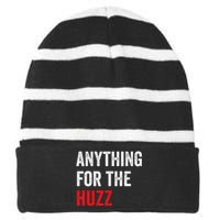 Anything For The Huzz Viral Funny Meme Brainrot Trendy Striped Beanie with Solid Band