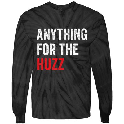 Anything For The Huzz Viral Funny Meme Brainrot Trendy Tie-Dye Long Sleeve Shirt