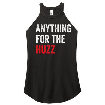 Anything For The Huzz Viral Funny Meme Brainrot Trendy Women's Perfect Tri Rocker Tank