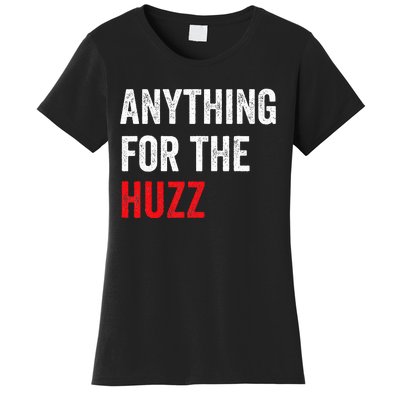 Anything For The Huzz Viral Funny Meme Brainrot Trendy Women's T-Shirt