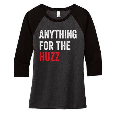 Anything For The Huzz Viral Funny Meme Brainrot Trendy Women's Tri-Blend 3/4-Sleeve Raglan Shirt