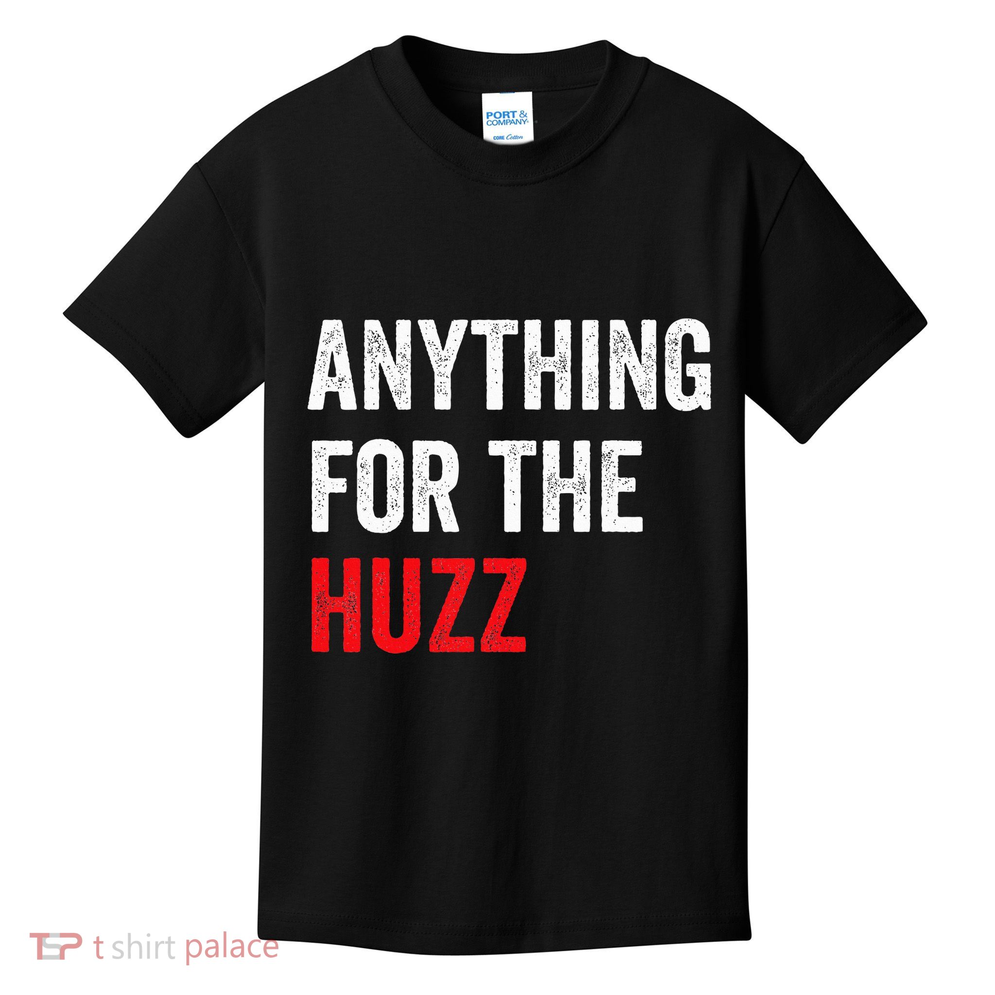 Anything For The Huzz Viral Funny Meme Brainrot Trendy Kids T-Shirt