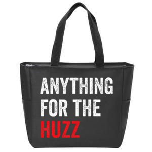 Anything For The Huzz Viral Funny Meme Brainrot Trendy Zip Tote Bag