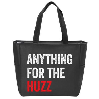 Anything For The Huzz Viral Funny Meme Brainrot Trendy Zip Tote Bag
