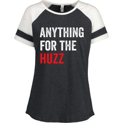 Anything For The Huzz Viral Funny Meme Brainrot Trendy Enza Ladies Jersey Colorblock Tee