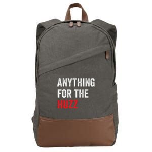 Anything For The Huzz Viral Funny Meme Brainrot Trendy Cotton Canvas Backpack