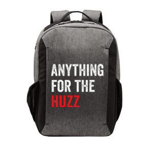 Anything For The Huzz Viral Funny Meme Brainrot Trendy Vector Backpack