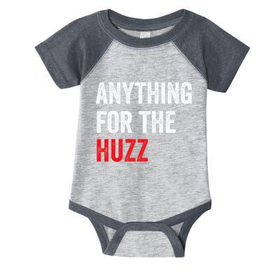 Anything For The Huzz Viral Funny Meme Brainrot Trendy Infant Baby Jersey Bodysuit
