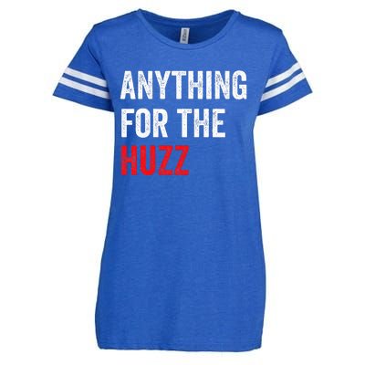 Anything For The Huzz Viral Funny Meme Brainrot Trendy Enza Ladies Jersey Football T-Shirt