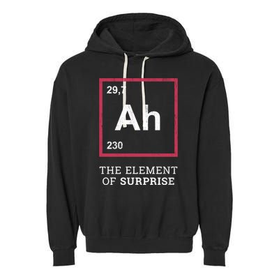 Ah Funny The Element Of Surprise Garment-Dyed Fleece Hoodie