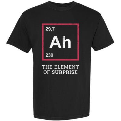 Ah Funny The Element Of Surprise Garment-Dyed Heavyweight T-Shirt