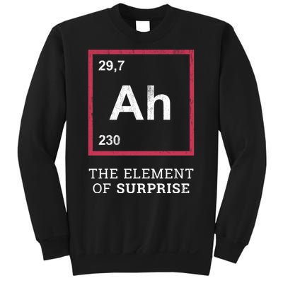 Ah Funny The Element Of Surprise Sweatshirt