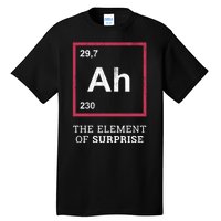 Ah Funny The Element Of Surprise Tall T-Shirt