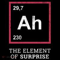 Ah Funny The Element Of Surprise Button