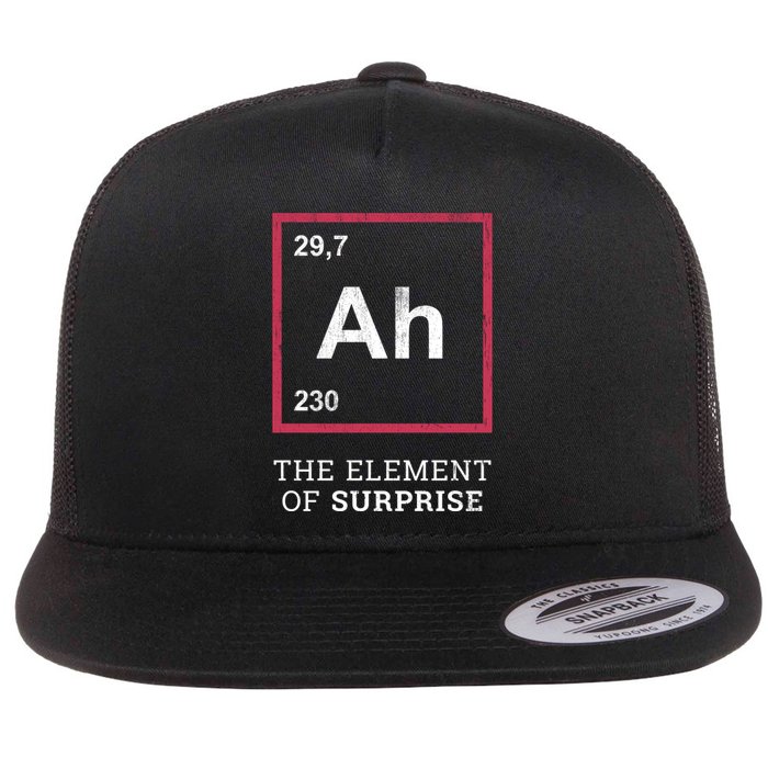 Ah Funny The Element Of Surprise Flat Bill Trucker Hat