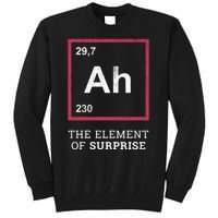 Ah Funny The Element Of Surprise Tall Sweatshirt