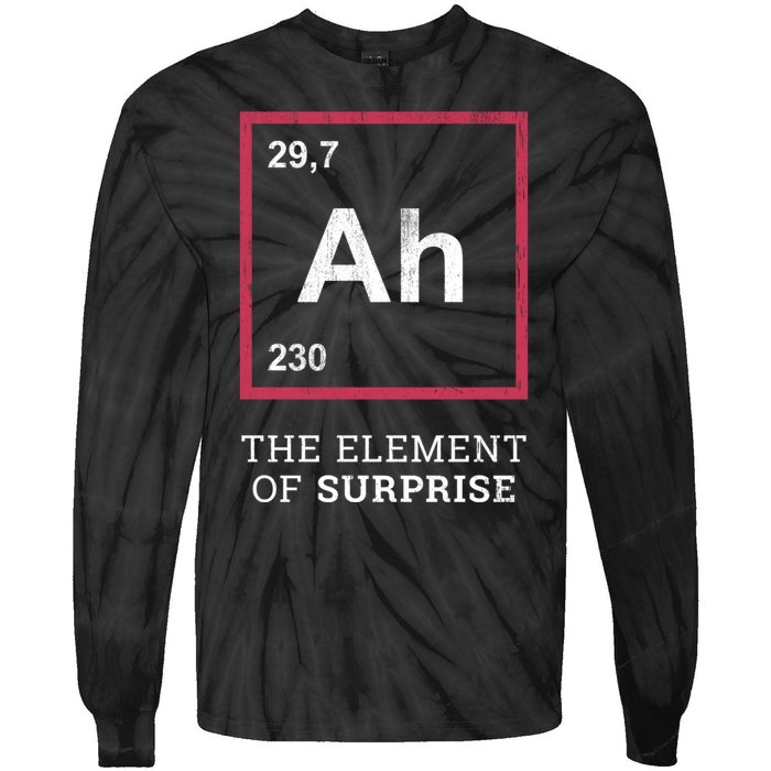 Ah Funny The Element Of Surprise Tie-Dye Long Sleeve Shirt