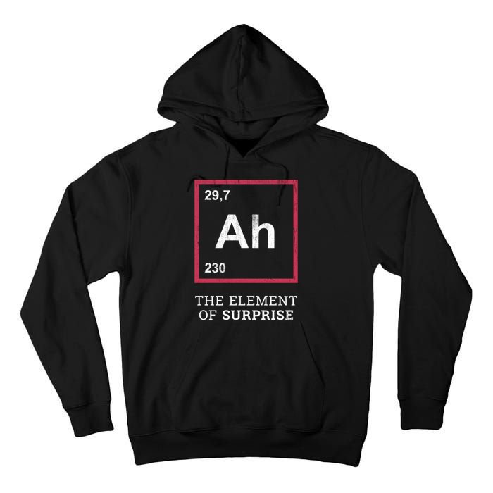 Ah Funny The Element Of Surprise Tall Hoodie