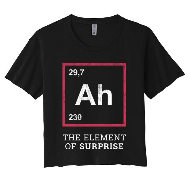 Ah Funny The Element Of Surprise Crop Top