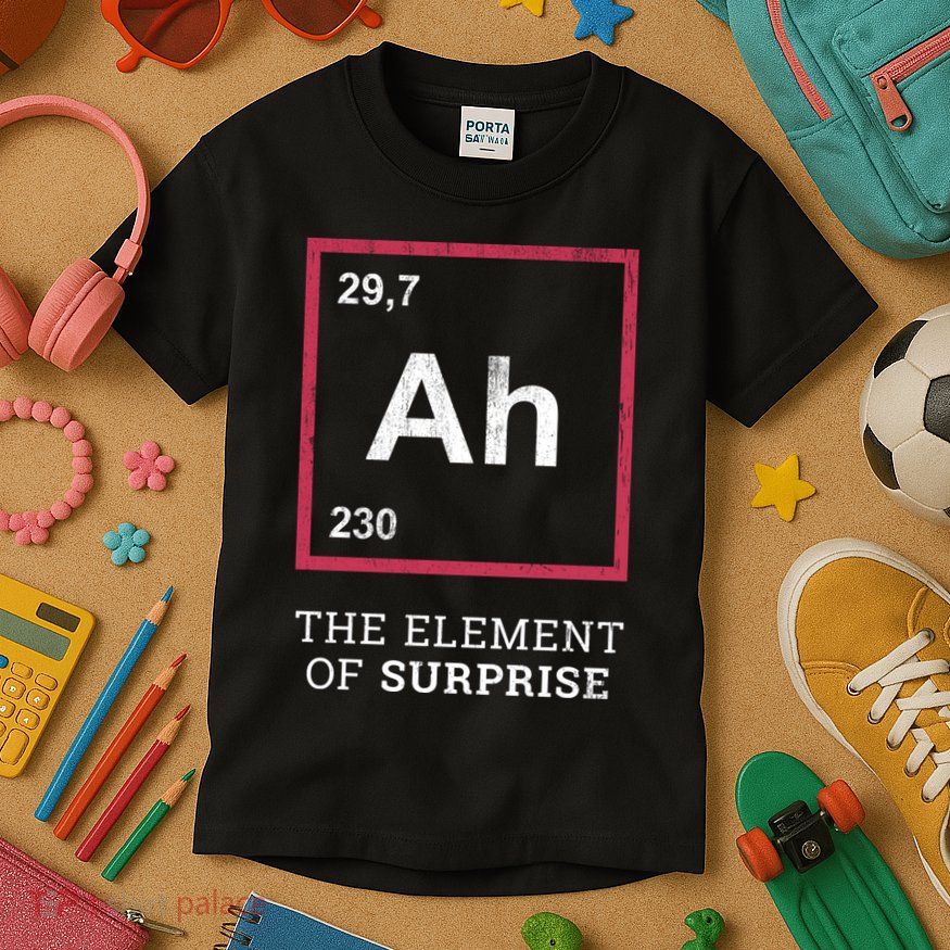 Ah Funny The Element Of Surprise Kids T-Shirt