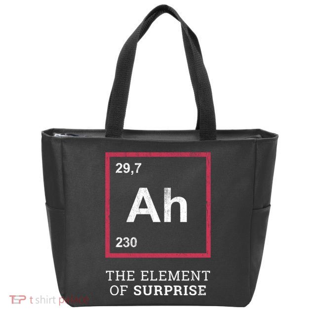 Ah Funny The Element Of Surprise Zip Tote Bag