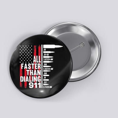 All Faster Than Dialing 911 American Flag Gun Lover Button