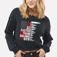 All Faster Than Dialing 911 American Flag Gun Lover Cropped Pullover Crew