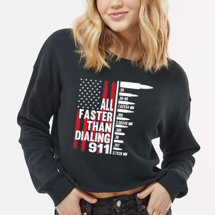 All Faster Than Dialing 911 American Flag Gun Lover Cropped Pullover Crew