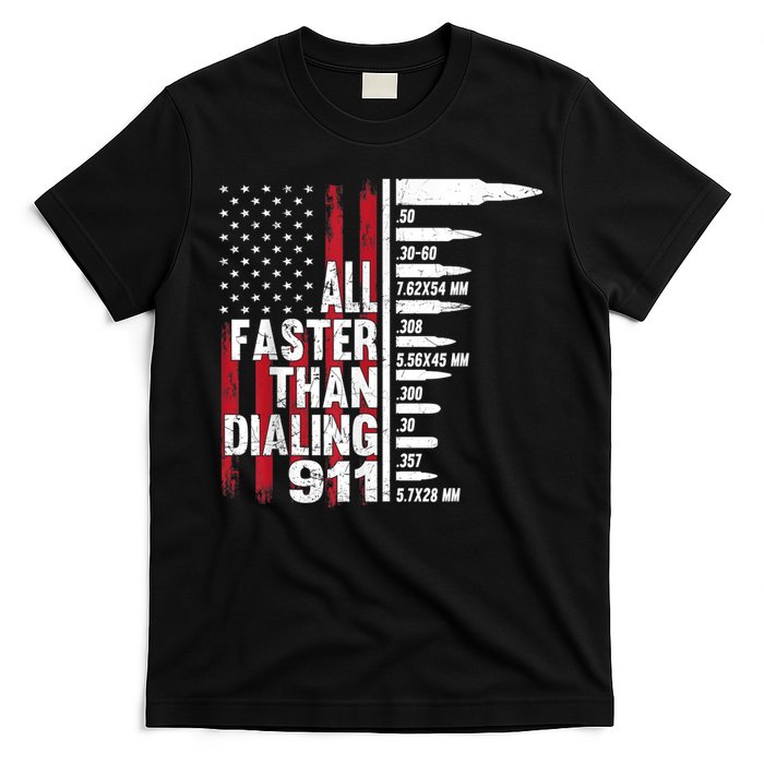 All Faster Than Dialing 911 American Flag Gun Lover T-Shirt