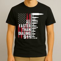 All Faster Than Dialing 911 American Flag Gun Lover T-Shirt