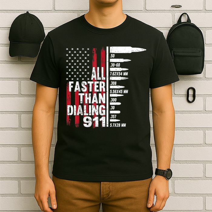 All Faster Than Dialing 911 American Flag Gun Lover T-Shirt