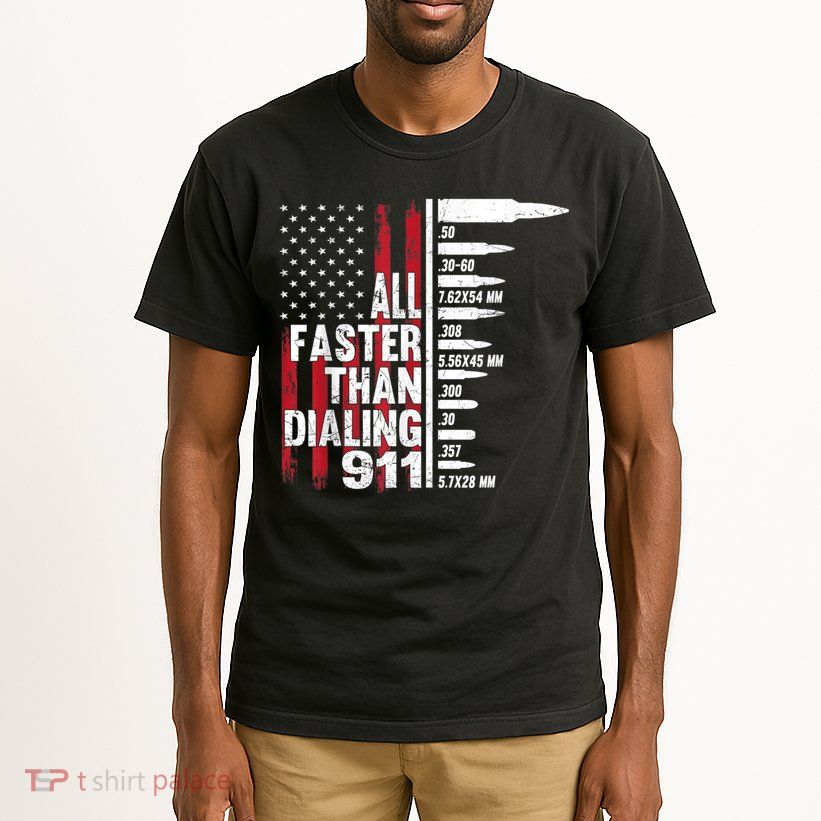 All Faster Than Dialing 911 American Flag Gun Lover Tall T-Shirt