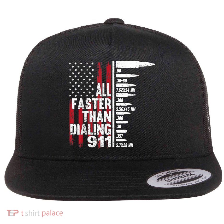 All Faster Than Dialing 911 American Flag Gun Lover Flat Bill Trucker Hat
