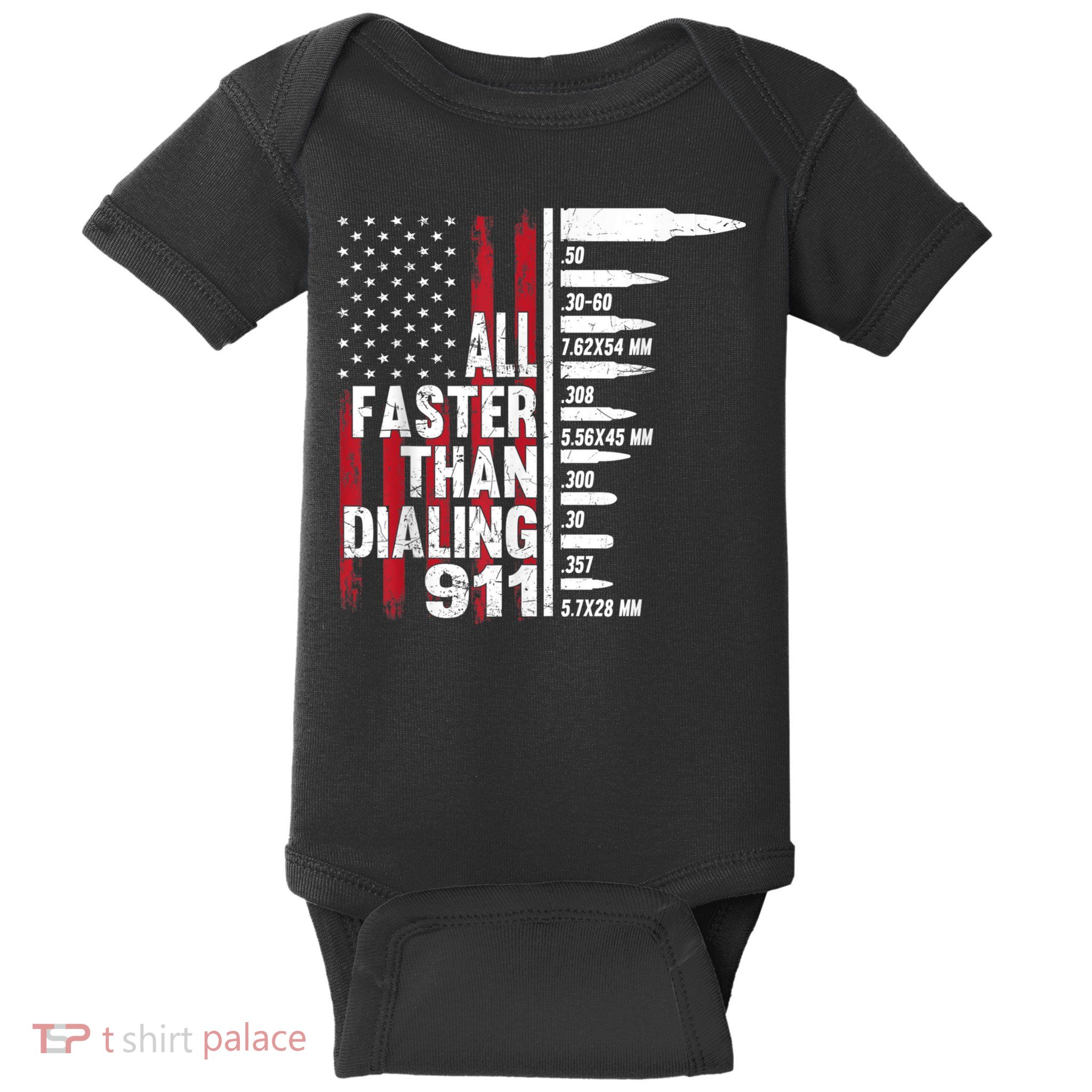 All Faster Than Dialing 911 American Flag Gun Lover Baby Bodysuit