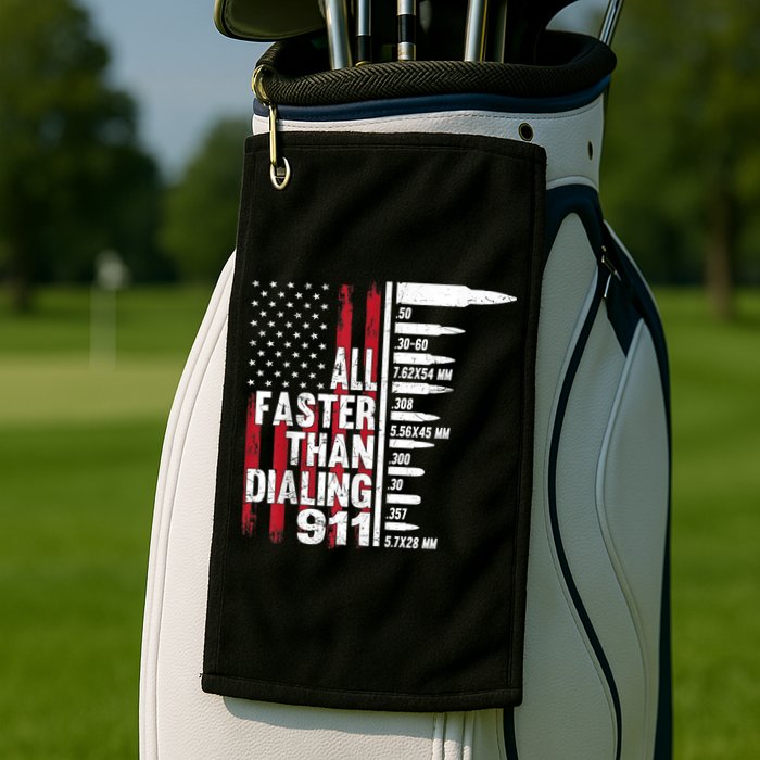 All Faster Than Dialing 911 American Flag Gun Lover Golf Towel