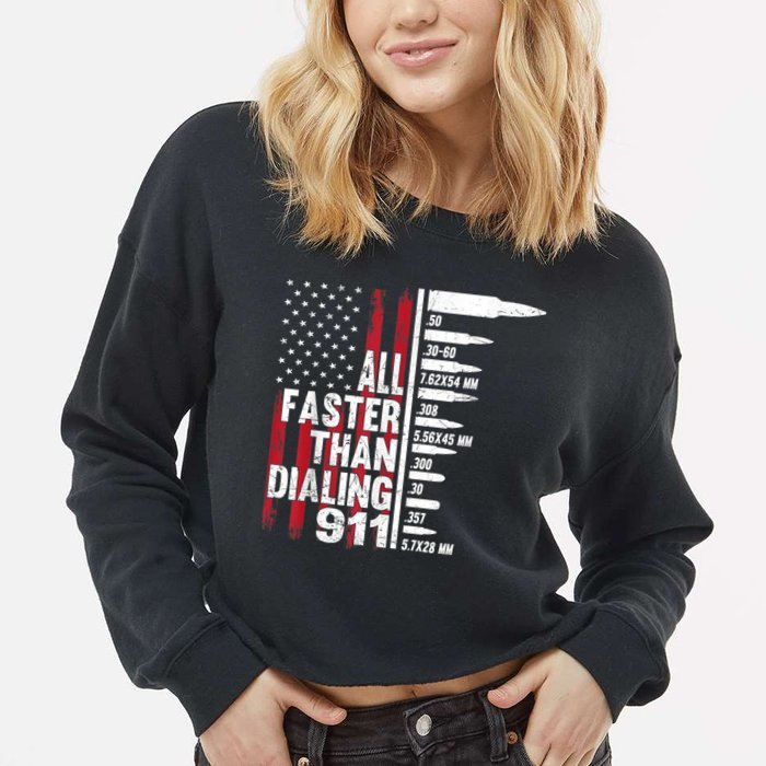 All Faster Than Dialing 911 American Flag Gun Lover Cropped Pullover Crew