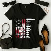 All Faster Than Dialing 911 American Flag Gun Lover Women's V-Neck T-Shirt